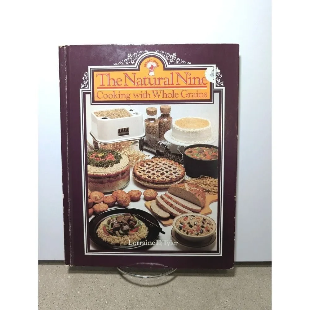The Natural Nine Cooking with Whole Grains Cookbook Lorraine D Tyler 1984
